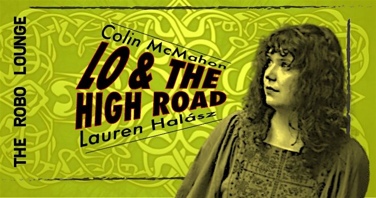 Lo & The High Road \u2013 Fireside Folk at Robo Lounge