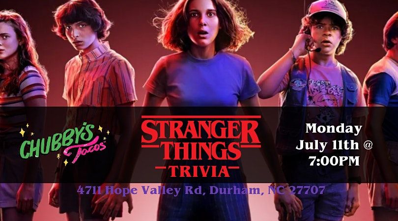 Stranger Things Trivia at Chubbys Tacos Durham | Chubby's Tacos Durham ...