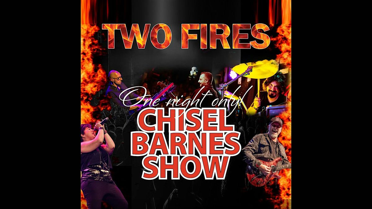 TWO FIRES Chisel Barnes Show - NEW! at SS&A Albury on 7th February, 2026