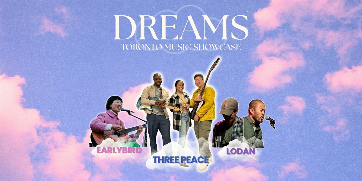 DREAMS \u2601\ufe0f Toronto Music Showcase