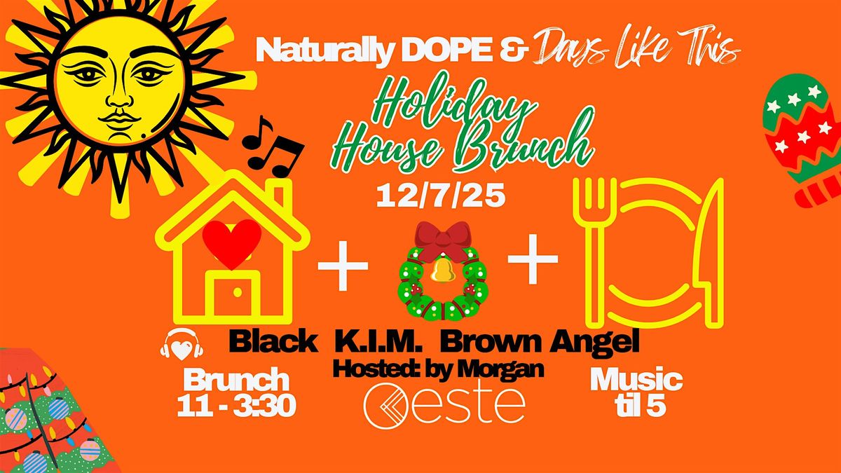 Days Like This Holiday & Naturally Dope Holiday House Brunch