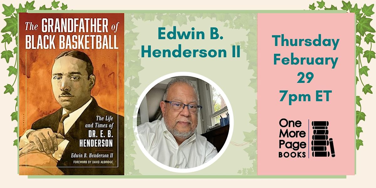 Celebrate THE GRANDFATHER OF BLACK BASKETBALL By Edwin B. Henderson II ...