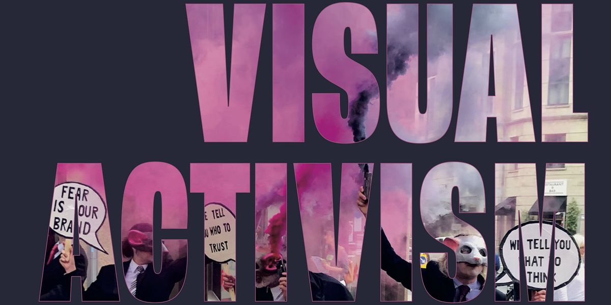 Visual Activism in the 21st Century: Art Protest and Resistance ...