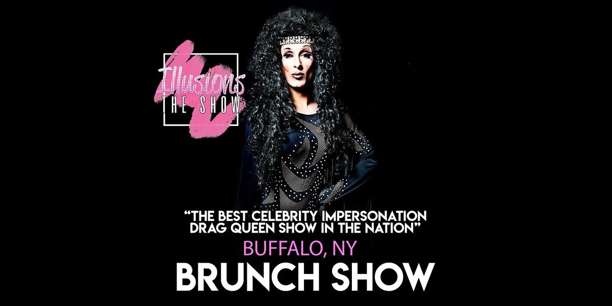 Illusions The Drag Brunch Buffalo - Drag Queen Brunch Show - Buffalo, NY