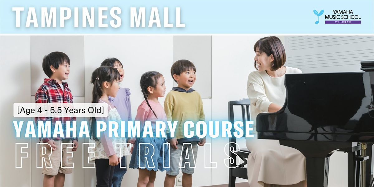 Yamaha Primary Course (Age 4 - 5.5) @ Tampines Mall