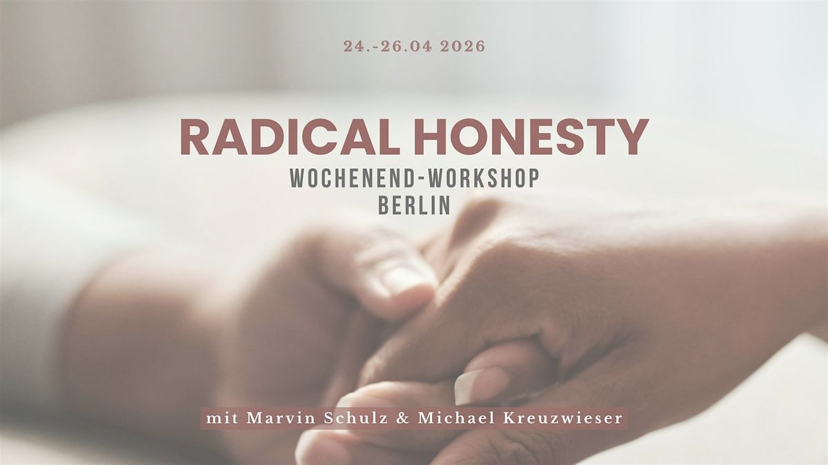 RADICAL HONESTY Wochenendworkshop in Berlin
