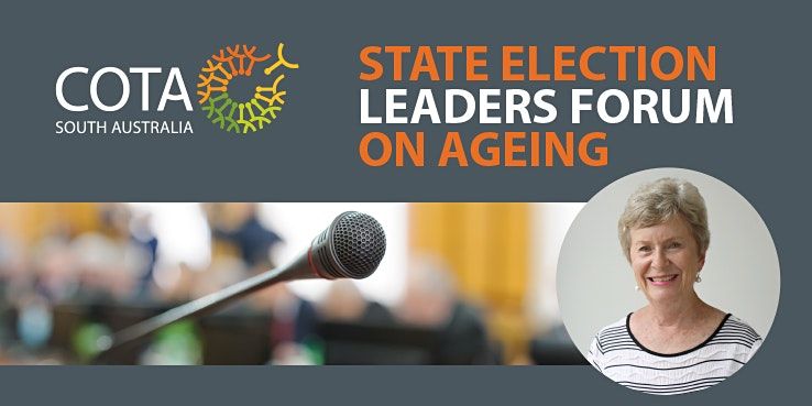 COTA SA State Election Leaders Forum on Ageing