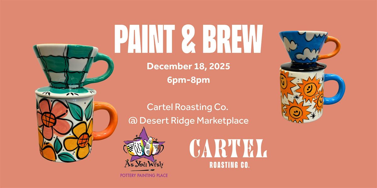 PAINT & BREW: As You Wish Pottery at Cartel Roasting Co. @ DRM