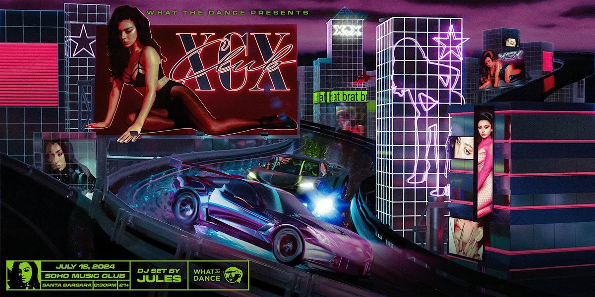 CLUB XCX A BRATTY DANCE NIGHT SANTA BARBARA (21+) SOhO Restaurant