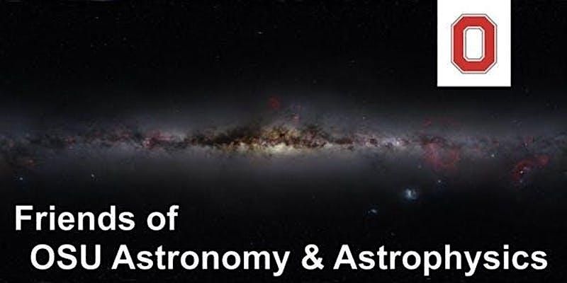 Friends Of Ohio State Astronomy And Astrophysics Fosaa May 20 Session 1 Smith Laboratory 1515
