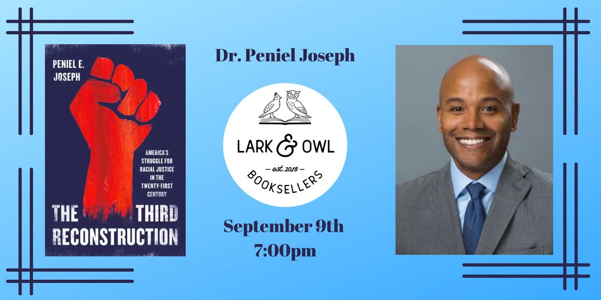 The Third Reconstruction - Dr. Peniel Joseph | Lark & Owl Booksellers