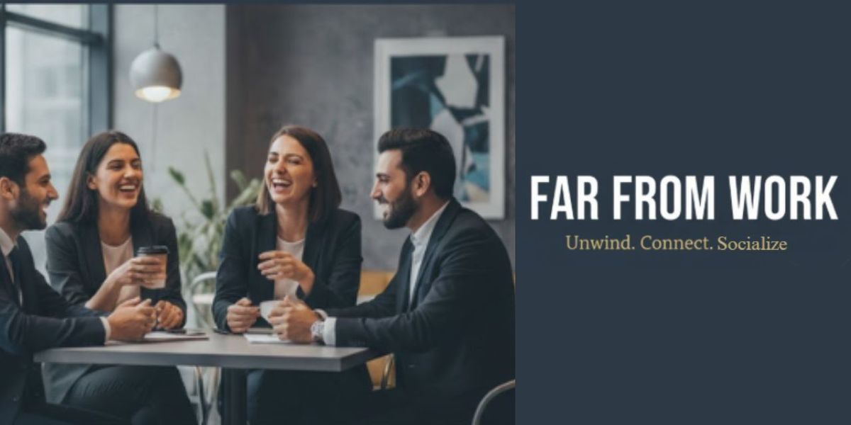 Far From Work Conversations