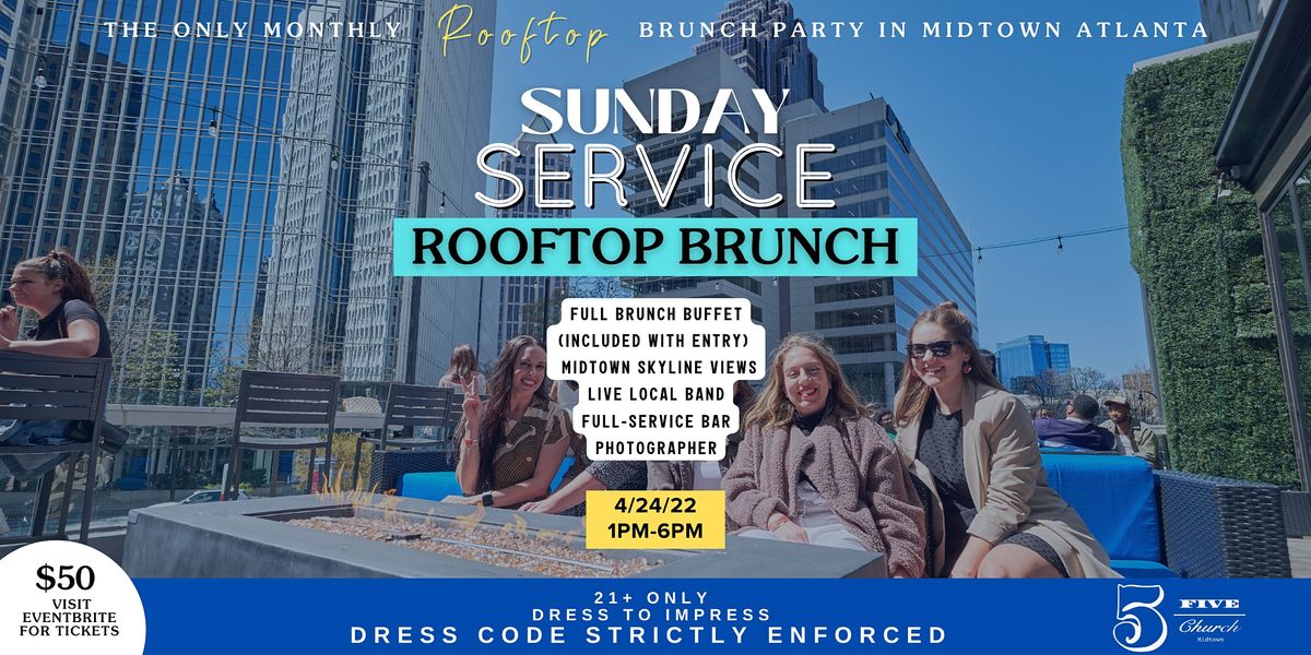 Sunday Service Rooftop Brunch Virtue Rooftop, Atlanta, GA April 24