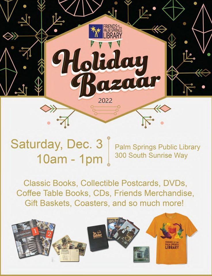Holiday Bazaar! Hosted by the Friends of the Palm Springs Library