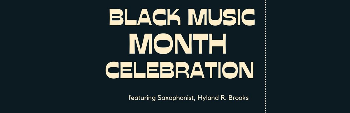 Black Music Month Celebration | African American Museum of History ...