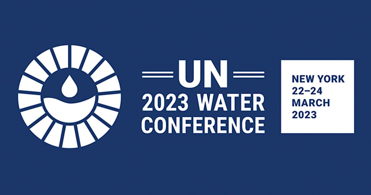 UN 2023 Water Conference Climate Resilience Addressing Drought and
