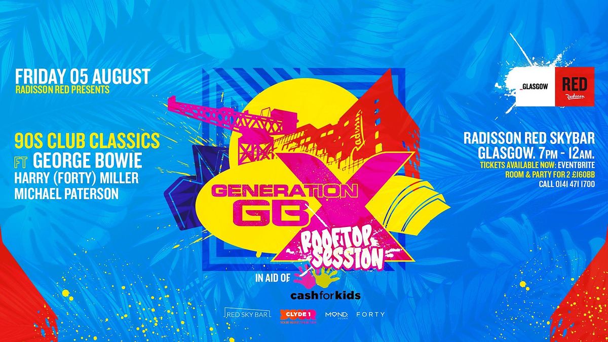 GENERATION GBX - ROOFTOP SESSION - FEAT. GEORGE BOWIE | Radisson RED ...