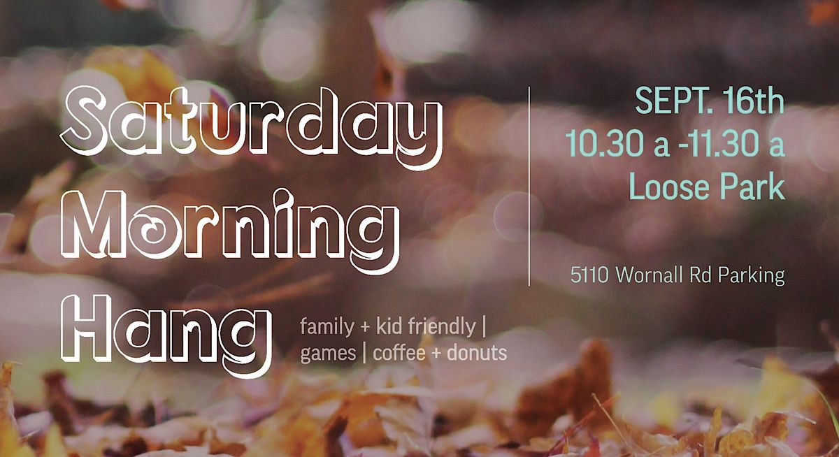 Saturday Morning Hang