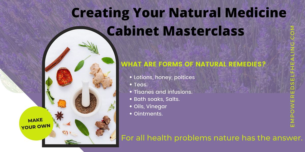 Masterclass on Creating Your Own Natural Medicine Cabinet.