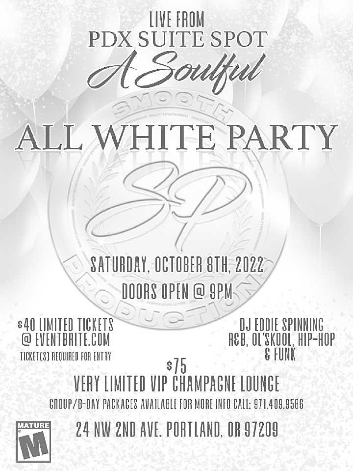 Soulful “All White Party” PDX Suite Spot, Portland, OR October 8 to