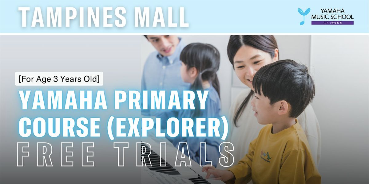 Yamaha Primary Course Explorer (Age 3) @ Tampines Mall