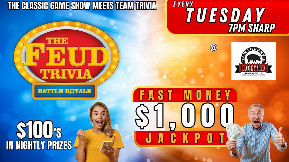 FEUD TRIVIA BATTLE ROYALE @ Hawthorne's Backyard