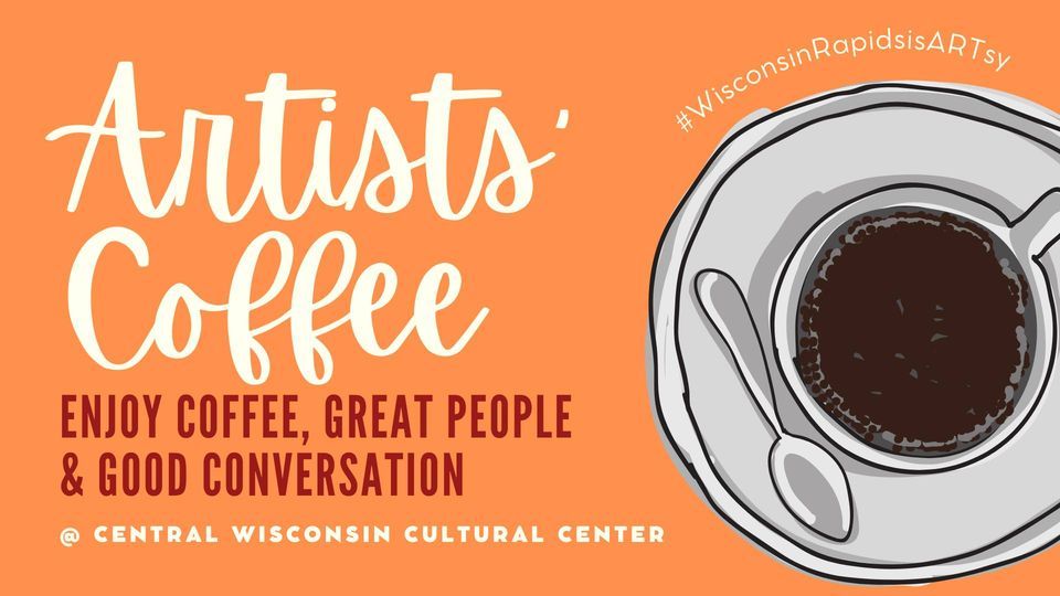 Artists Coffee Central Wisconsin Cultural Center, Wisconsin Rapids