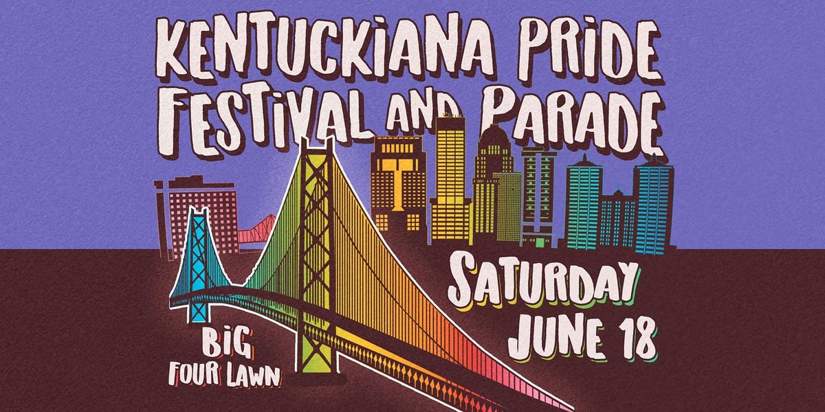 2022 Kentuckiana Pride Festival Big Four Lawn, Louisville, KY June