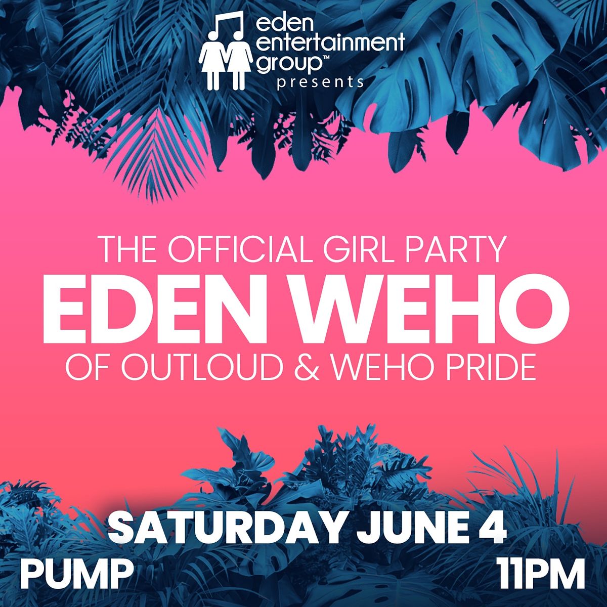EDEN WEHO THE OFFICIAL GIRL PARTY OF WEHO PRIDE AND OUTLOUD MUSIC