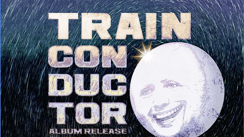 Train Conductor (album release) w\/ Dissolves, The Directory