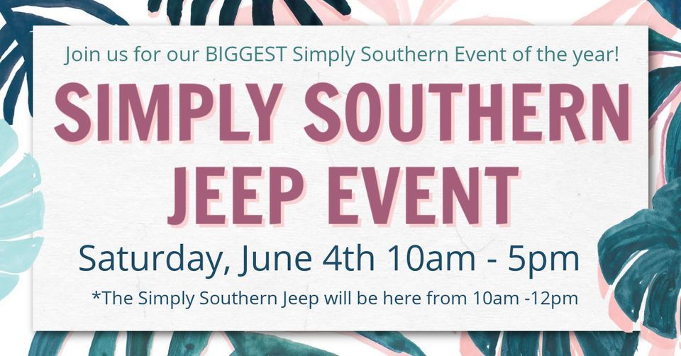 Simply Southern JEEP EVENT!! 2022 Kimco For The Home, Fishersville