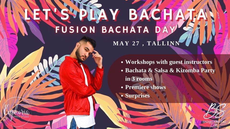 Lets Play Bachata - Fusion Bachata Day, May 27 | Bachata Studio Tallinn |  May 27, 2023