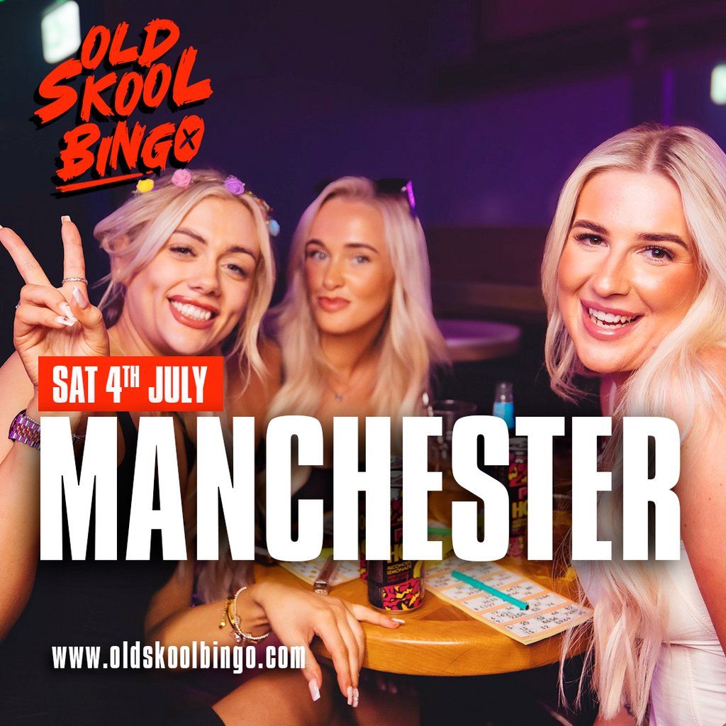 Old Skool Bingo Sat 4th July Manchester