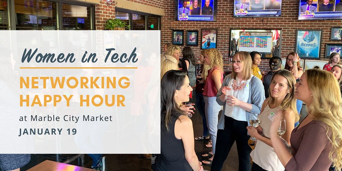 Women in Tech Networking Happy Hour January 2022 Marble City Market, Knoxville, TN January