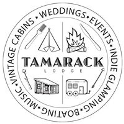Tamarack Lodge - Weddings, Events, Indie Glamping