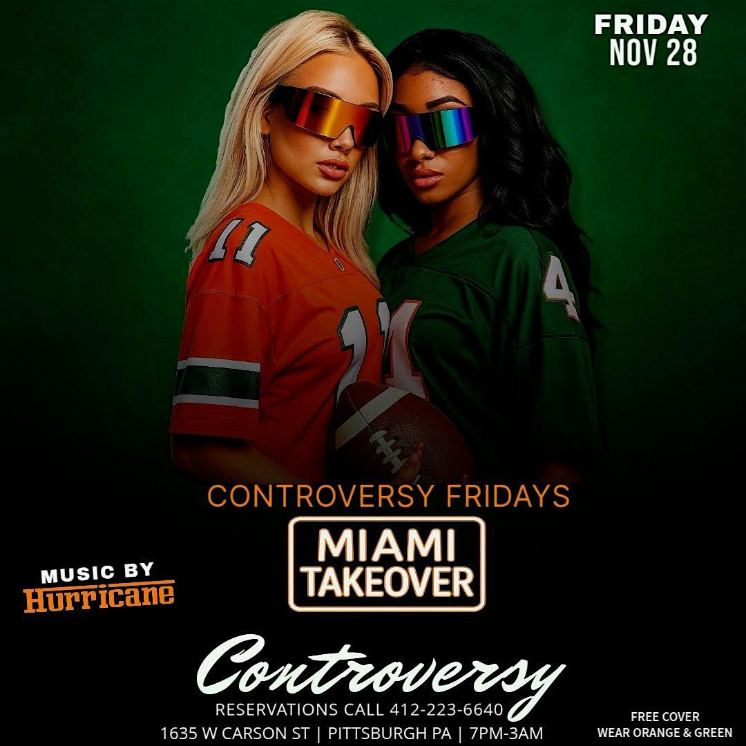 CONTROVERSY FRIDAYS \u2014 MIAMI TAKEOVER