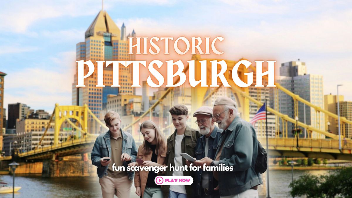 Historic Pittsburgh: Fun Outdoor Scavenger Hunt for Families