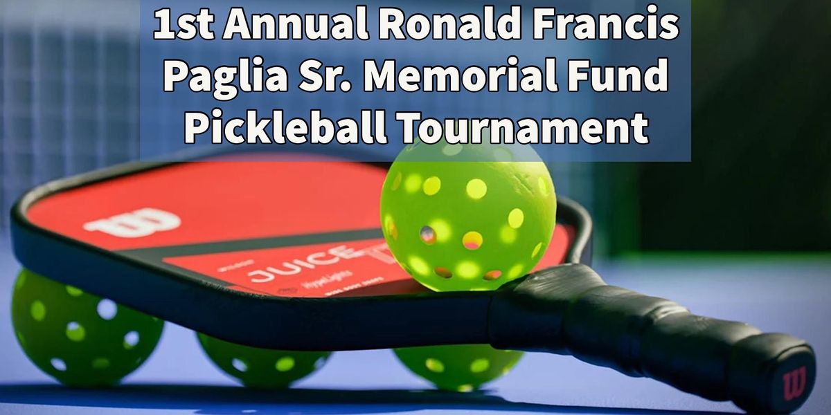 1st Annual Ronald Francis Paglia Sr. Memorial Fund Pickleball