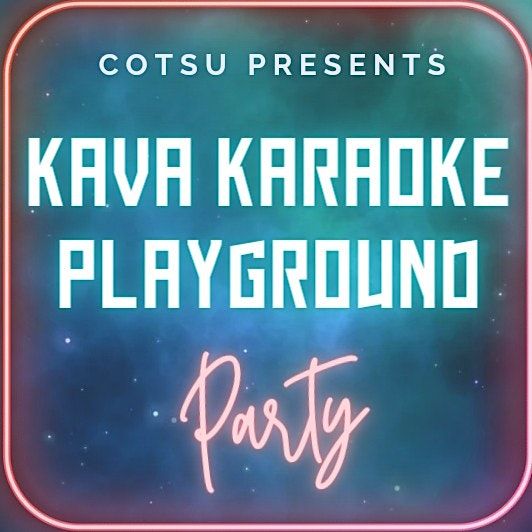 Kava Karaoke Playground 2350 Indianola Ave, Columbus, OH June 24 to