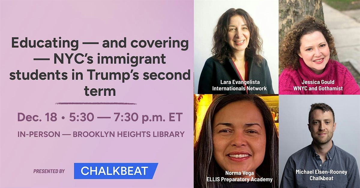 Educating \u2014 and covering \u2014 NYC\u2019s immigrant students in Trump\u2019s second term