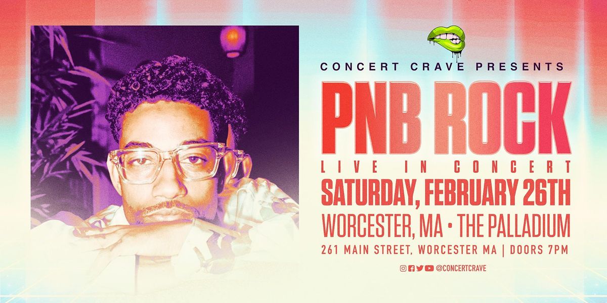 PNB ROCK Live In Concert Worcester, MA The Palladium, Worcester, MA