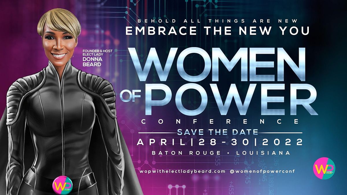 WOMEN OF POWER CONFERENCE 2022 Renew Church, Baton Rouge, LA April