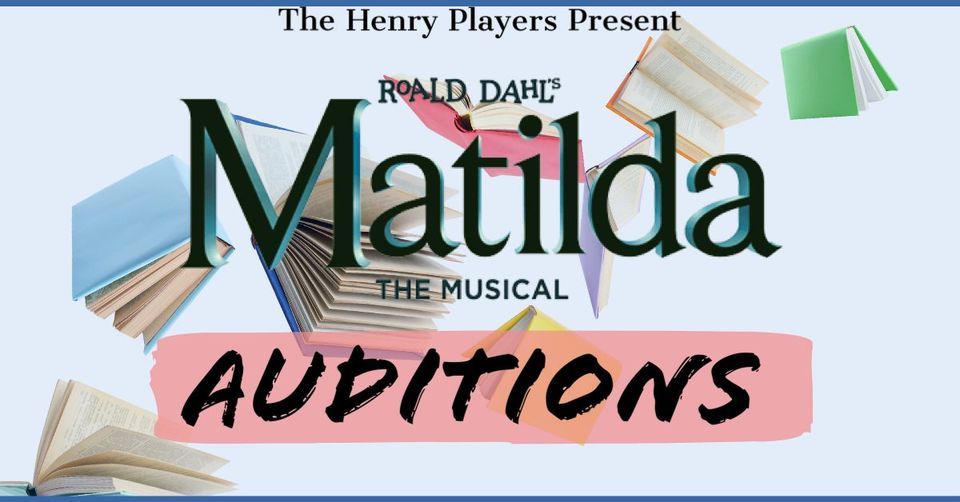 Matilda Group IN-PERSON AUDITIONS for MATILDA THE MUSICAL Presented by The Henry ...