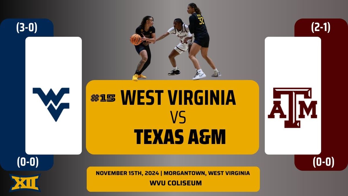 West Virginia Mountaineers at Texas A&M Aggies Womens Basketball