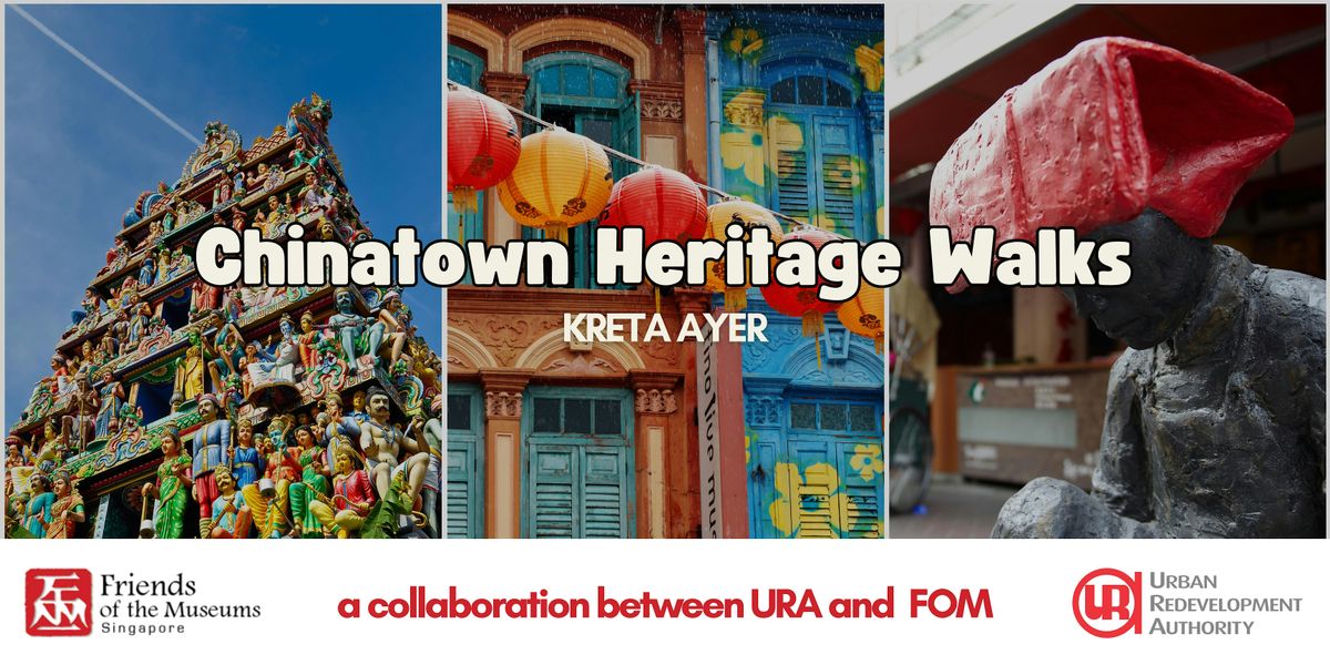 Chinatown Heritage Walks - Kreta Ayer
