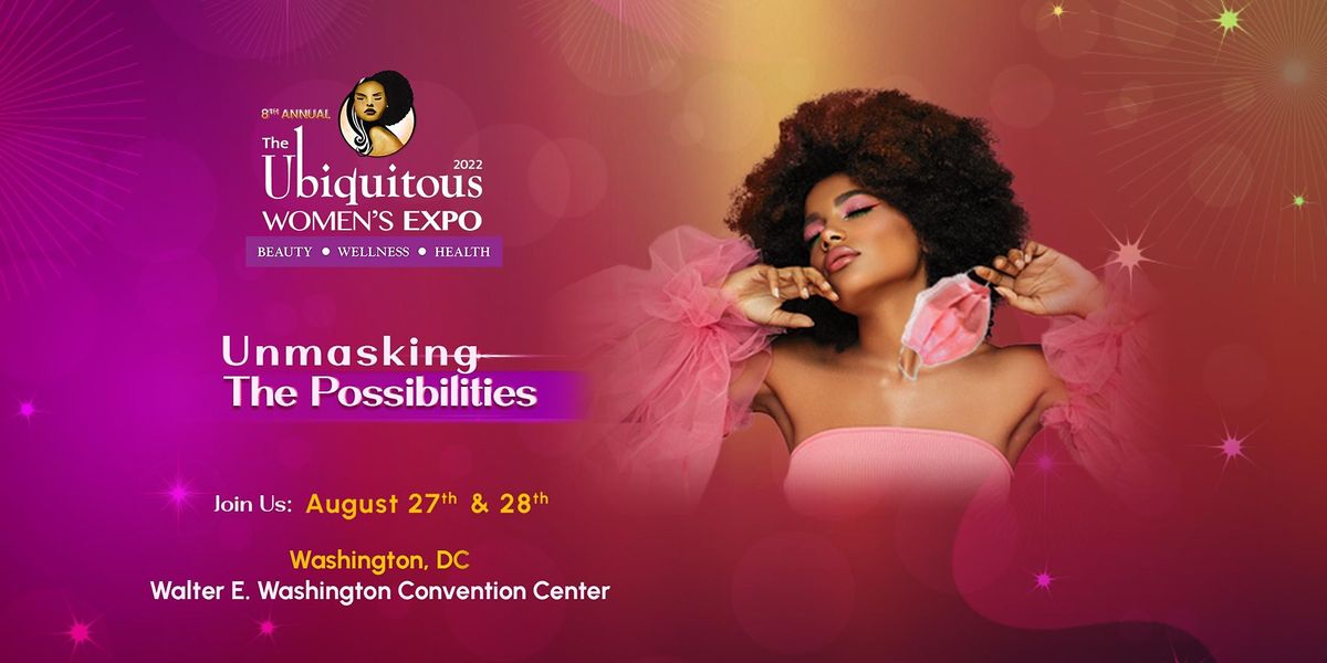 2022 Ubiquitous Womens Expo Walter E. Washington Convention Center