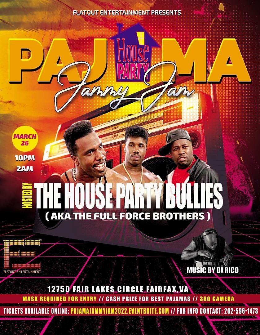 Pajama Jammy Jam Hosted By Full Force The Bullies From House Party University Of North America Fairfax Va March 26 To March 27 Pajama Jammy Jam Hosted By Full Force The Bullies From House Party University Of North America Fairfax Va March 26 To March 27