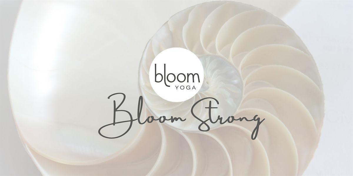 Bloom Strong