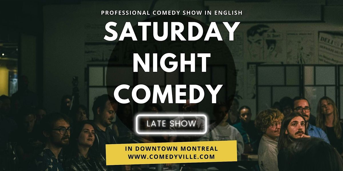 Late Night Comedy ( 11 PM ) Comedy Show Montreal at Comedy Club Montreal