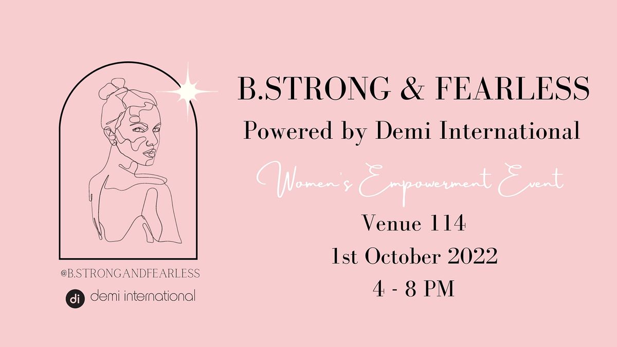 B.Strong & Fearless | Venue 114, Bokarina, QL | October 1, 2022